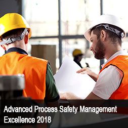 Advanced Process Safety Management Excellence 2018